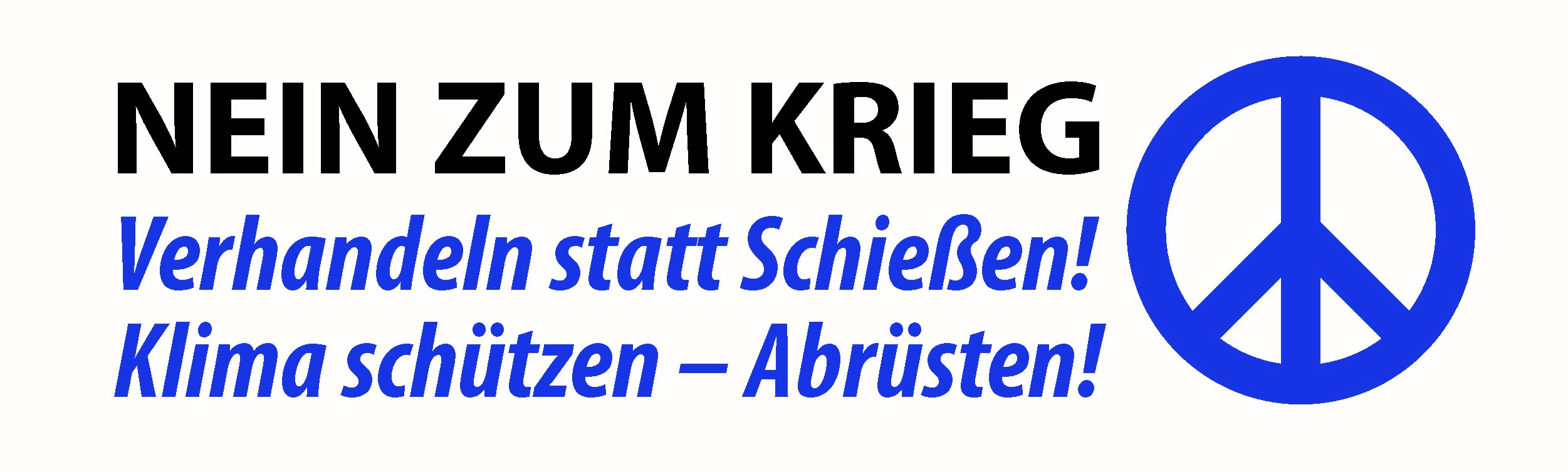 Nein zum Krieg - Verhandeln statt schießen! Klima schützen – Abrüsten!